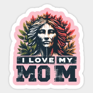 I love my mom Sticker